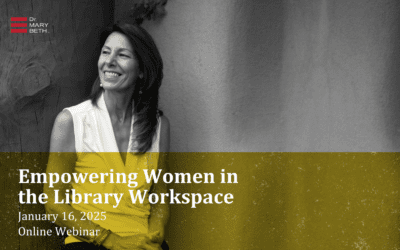 Dr. Mary Beth Wilkas Janke featured speaker at Empowering Women in the Library Workspace Webinar